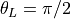 \theta_L=\pi/2